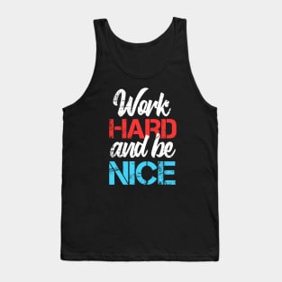 Father Work Hard Be Nice Tank Top